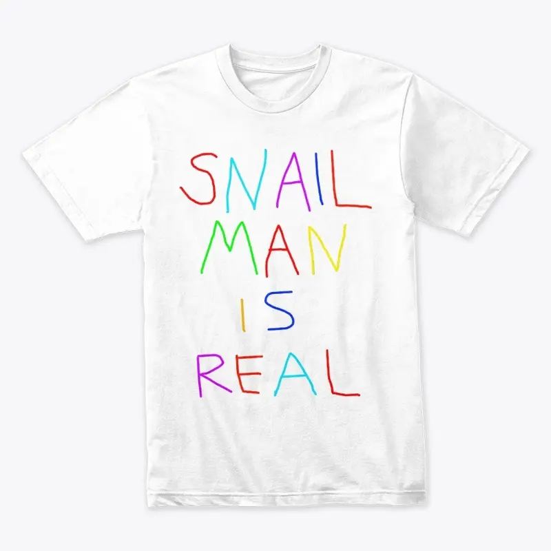 snail man is real shirt